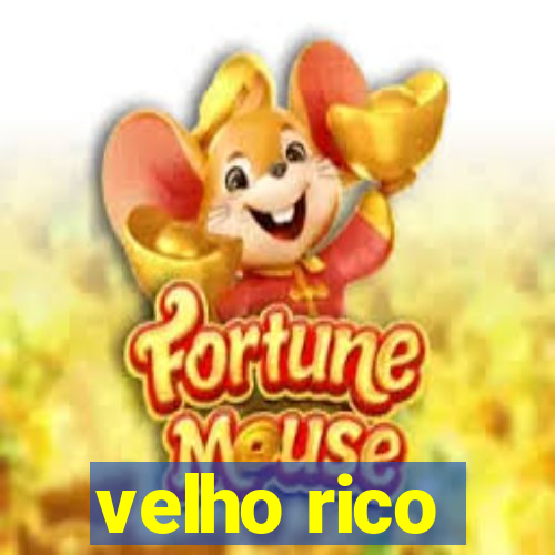 velho rico